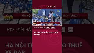 Hà Nội thí điểm Cho thuê Xe Đạp - Tin Tức mới nhất hôm nay