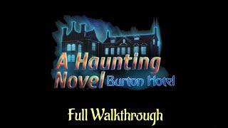 Let's Play - A Haunting Novel - Burton Hotel - Full Walkthrough