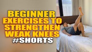 Beginner Exercises to Strengthen Weak Knees