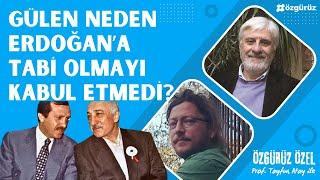 Fethullah Gülen neden Erdoğan'a tabi olmak istemedi? Prof. Tayfun Atay anlattı