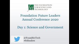 Foundation Future Leaders Conference Day 1 - Science in Government