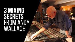 3 Mixing Secrets From Nirvana Engineer Andy Wallace - RecordingRevolution.com