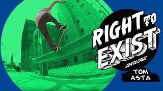 RIGHT TO EXIST - TOM ASTA FULL PART!