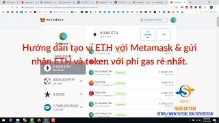 Hướng dẫn từ A đến Z tạo ví MetaMask , gửi và nhận token trên ví MetaMask (phiên bản năm 2020)