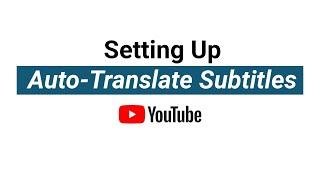 Setting Up Auto-Translate Subtitles on YouTube