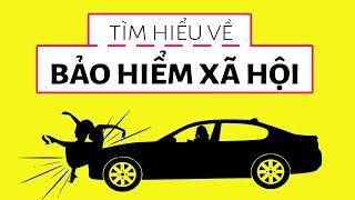 Hiểu về Bảo hiểm xã hội chỉ với 5 phút