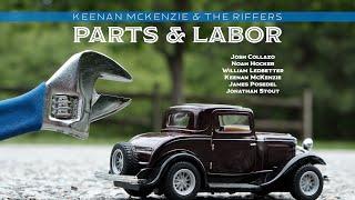 Parts & Labor - Keenan McKenzie & the Riffers