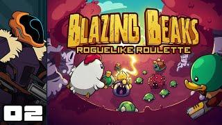 Let's Play Blazing Beaks [Roguelike Roulette] - PC Gameplay Part 2 - Not So Cuddly Buddy