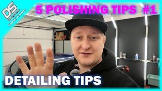 How to Polish Safer, Faster, and More Effectively! 5 Polishing Tips for the Best Result PART 1