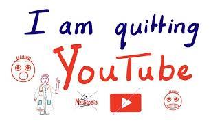 I am quitting YouTube. Medicosis is GONE! I will miss you 