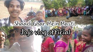 Shaadi Ghar Mein Masti #vlog #manoharpur Jojo vlog official 