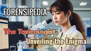 The Toxicologist: Unveiling the Enigma
