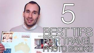 5 BEST TIPS FOR TRAVEL PHOTO BOOKS