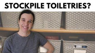 Should You Stockpile Toiletries & Non Food Items? How Much? Where?