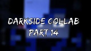 "Darkside" Collab Part 14 (Hosted by @Alansilvershadow & @LilDaeDreamer)