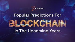 Top 5 Predictions For Blockchain Technology In 2023 | Blockchain Development Company | #Calibraint