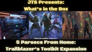 JTS REVIEWS 5 PARSECS FROM HOME: TRAILBLAZERS TOOLKIT EXPANSION