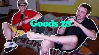 Goods 28 - Tyler Severance & Jake Bullock