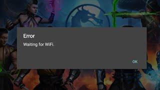 Error Wating for WiFi in MORTAL KOMBAT MOBILE GAME FIX EASILY