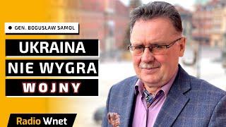 Gen. Samol: Ukraina walczy o przetrwanie, nie o zwycięstwo. Sytuacja jest bardzo ciężka dla obrońców