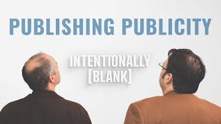 Navigating The Publishing Industry — Intentionally Blank Ep. 151