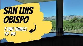 7 Fun Things to Do in San Luis Obispo