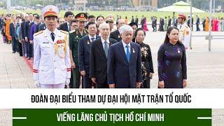 Đoàn đại biểu tham dự Đại hội Mặt trận Tổ quốc viếng Lăng Chủ tịch Hồ Chí Minh