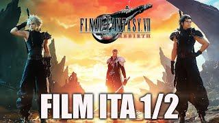 FINAL FANTASY VII REBIRTH IL FILM DEL GIOCO COMPLETO PARTE 1 DI 2 GAMEPLAY ITA