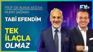 Tabi Efendim: Tek İlaçla Olmaz | Prof.Dr. Burak Arzova - Murat Sağman