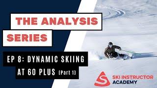 SKI ANALYSIS Ep 08 Looking at dynamic skiing at 60 plus