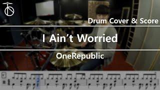 OneRepublic - I Ain’t Worried (From “Top Gun: Maverick”) Drum Cover