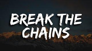 Full Song: Break the Chains | An Inspirational And Uplifting Anthem - Lyrics Video 2024