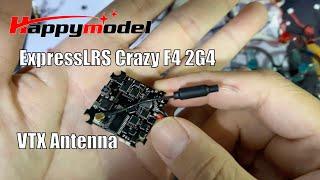 ExpressLRS CrazyF4 2G4 VTX antenna | Happymodel