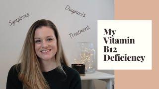 VITAMIN B12 DEFICIENCY | Hair Loss, Fatigue and Anxiety | My Symptoms, Diagnosis and Treatment