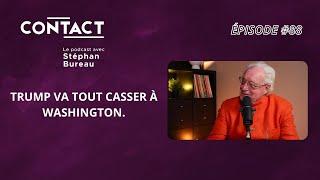 CONTACT #88 | Trump va tout casser à Washington - Charles Gave (par Stéphan Bureau)