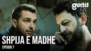 Shpija e Madhe | Episodi 7