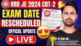 GOOD NEWSRRB JE 2024 CBT-2 Exam RescheduledOfficial UpdateExam Date Change ?