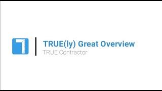 TRUE Contractor Overview