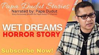 WET DREAMS | RUSSEL | PAPA DUDUT STORIES HORROR