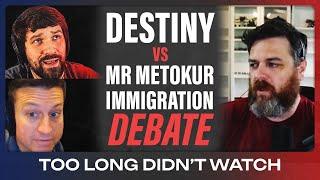 Destiny vs Metokur on Trump's Immigration Views | Too Long Didn't Watch