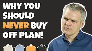 Never Buy An Off Plan UK Investment Property