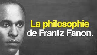 La philosophie de FRANTZ FANON