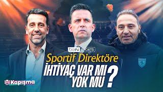 Sportif Direktöre İhtiyaç Var Mı, Yok Mu?  | Kapışma 8. Bölüm | 2024-2025