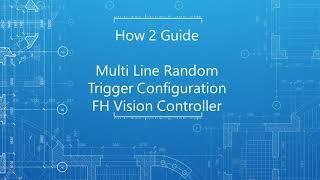 How to configure Multi Line Random Trigger on FH Vision Controller