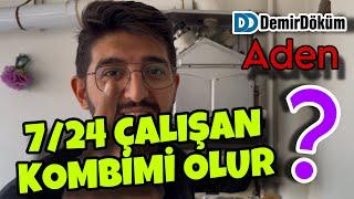 DEMİRDÖKÜM ADEN KOMBİ SÜREKLİ ÇALIŞIYOR !