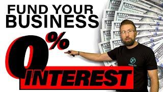 0% Interest - The Best Way to Fund Your Business in 2024