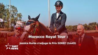 Morocco Royal Tour: Jessica Burke s’adjuge le Prix SOREC (1m45)