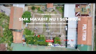 VIDEO PROFIL SEKOLAH - SMK MA'ARIF NU 1 SUMPIUH - BANYUMAS -2024