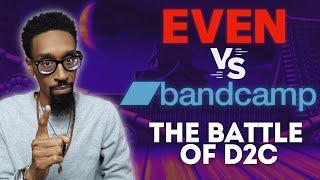 Even vs Bandcamp: The D2C app battle of 2026