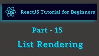 ReactJS Tutorial for Beginners - Part 15 - List Rendering